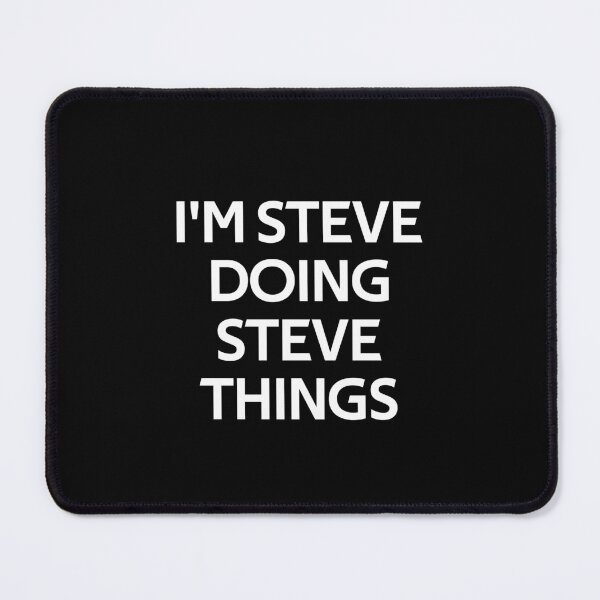Item preview, I'M STEVE DOING STEVE THINGS designed and sold by rachidhaz.