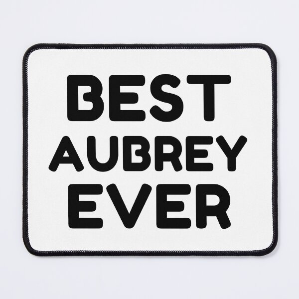 Item preview, Best Aubrey Ever designed and sold by MrTsTshirts.