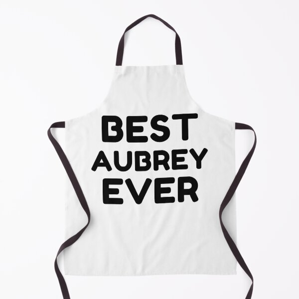 Item preview, Best Aubrey Ever designed and sold by MrTsTshirts.