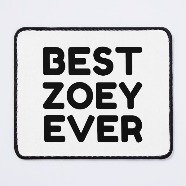Item preview, Best Zoey Ever designed and sold by MrTsTshirts.