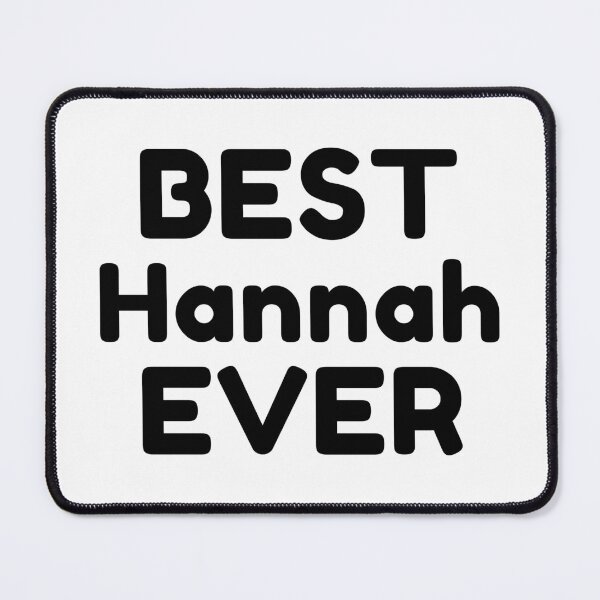 Item preview,  Best Hannah Ever designed and sold by MrTsTshirts.