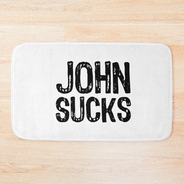 Item preview, John Sucks designed and sold by The "I Love Everything" Shop.