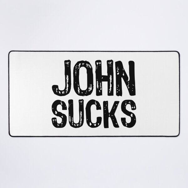 Item preview, John Sucks designed and sold by The "I Love Everything" Shop.