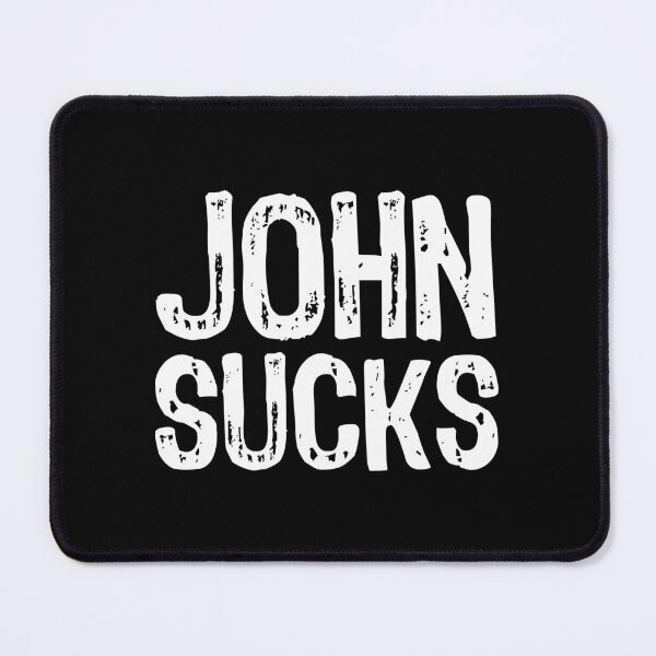 Item preview, John Sucks designed and sold by The "I Love Everything" Shop.