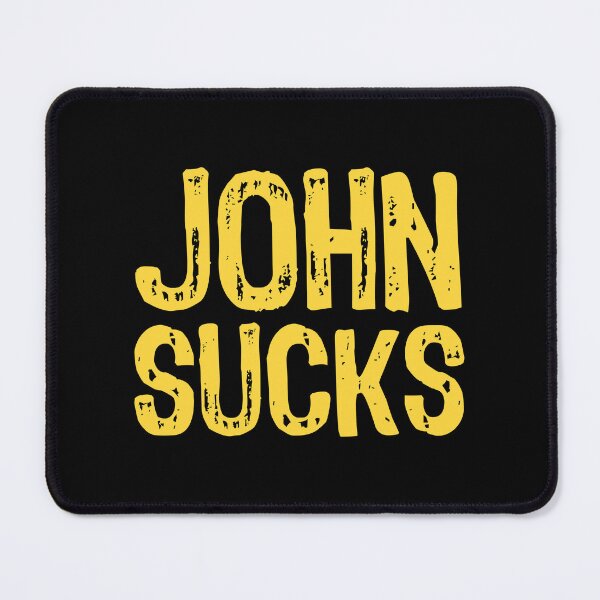 Item preview, John Sucks designed and sold by The "I Love Everything" Shop.
