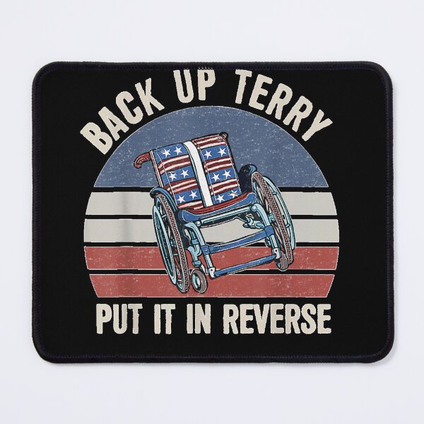 Item preview, Back Up Terry! Put it in Reverse! Funny Back Up Terry Put It In Reverse designed and sold by MedsShoP.
