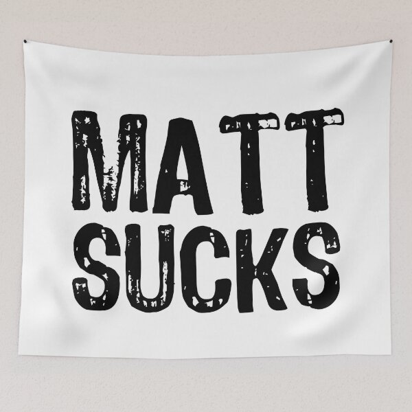 Item preview, Matt Sucks designed and sold by The "I Love Everything" Shop.