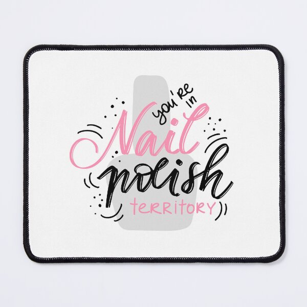 Item preview, You're in nail polish territory now for a nail tech designed and sold by 306Biz.