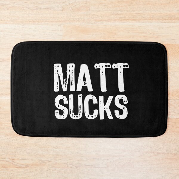 Item preview, Matt Sucks designed and sold by The "I Love Everything" Shop.