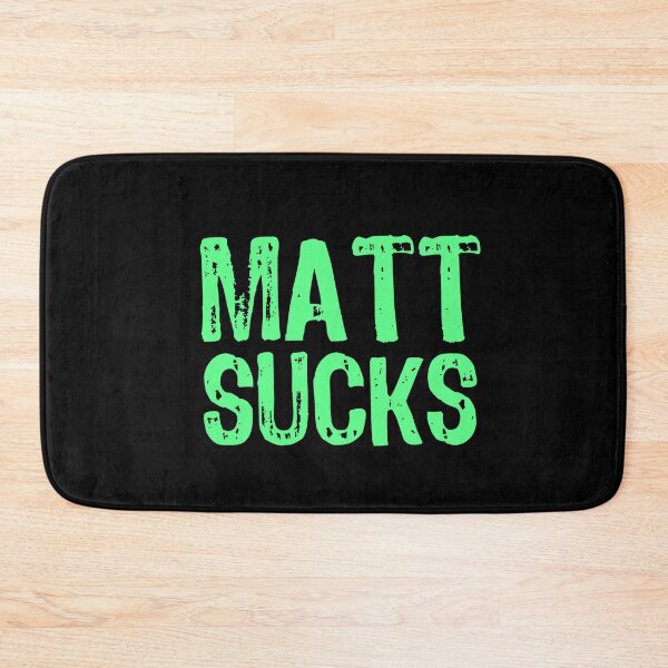 Item preview, Matt Sucks designed and sold by The "I Love Everything" Shop.