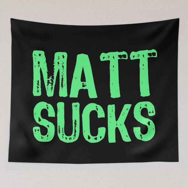 Item preview, Matt Sucks designed and sold by The "I Love Everything" Shop.