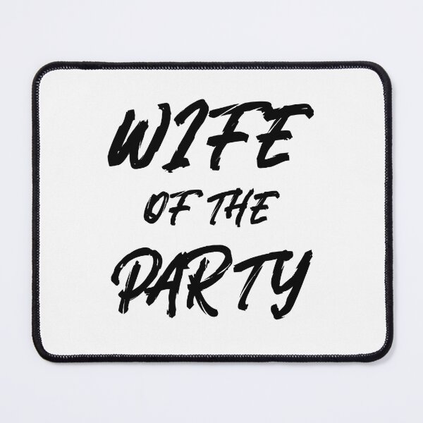 Item preview, Wife Of The Party (black) designed and sold by Allyoudois.