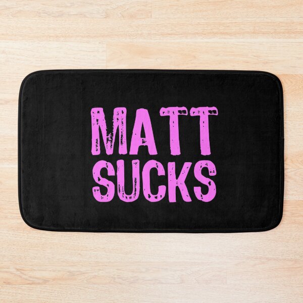 Item preview, Matt Sucks designed and sold by The "I Love Everything" Shop.