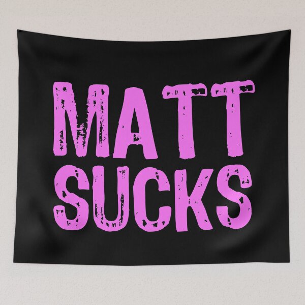 Item preview, Matt Sucks designed and sold by The "I Love Everything" Shop.