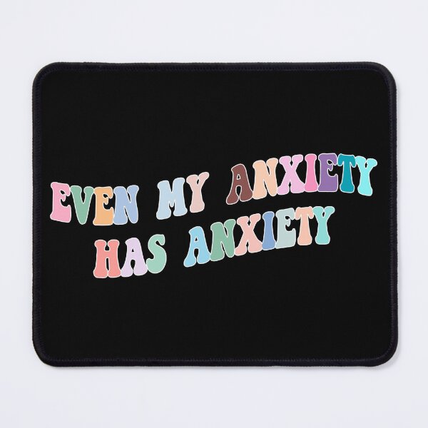 Item preview, Even My Anxiety Has Anxiety - Funny Anxiety Pun designed and sold by Avani01.