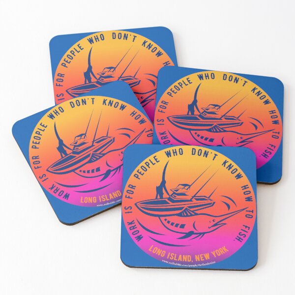 Item preview, Work Is For People Who Don't Know How To Fish, Long Island New York Fishing designed and sold by theflandonian.