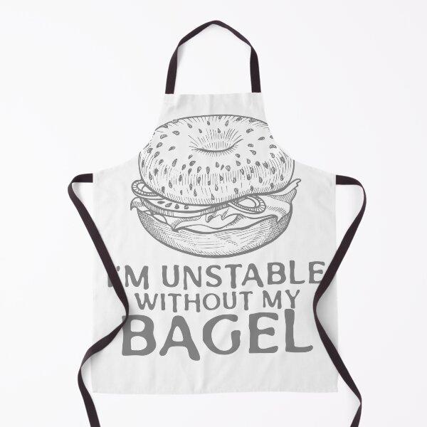 Item preview, I'm Unstable Without My Bagel designed and sold by thesalleyhouse.