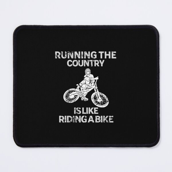 Item preview, Running The Country Is Like Riding A Bike designed and sold by Neggan.