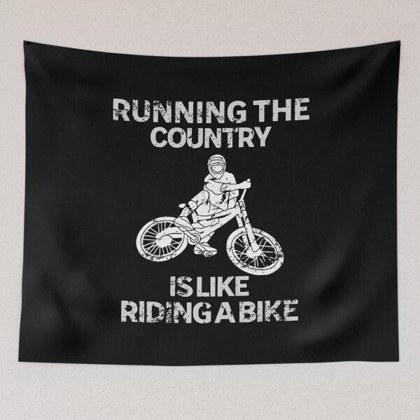Item preview, Running The Country Is Like Riding A Bike designed and sold by Neggan.