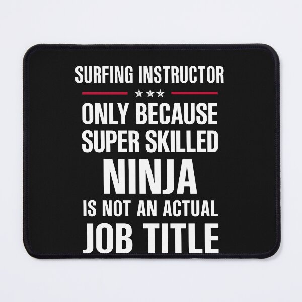 Item preview, Best Gift For A Super Skilled Ninja SURFING INSTRUCTOR designed and sold by Just Be Different.