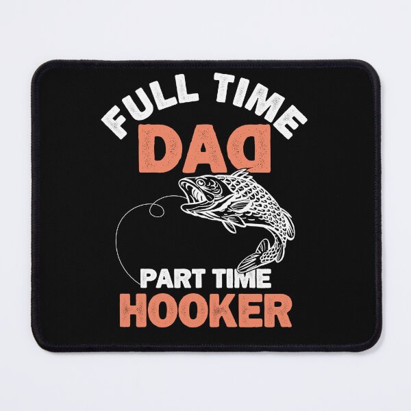 Item preview,  Funny Full Time Dad Part Time Hooker Mens Bass Fishing designed and sold by e-mad ⭐⭐⭐⭐⭐.