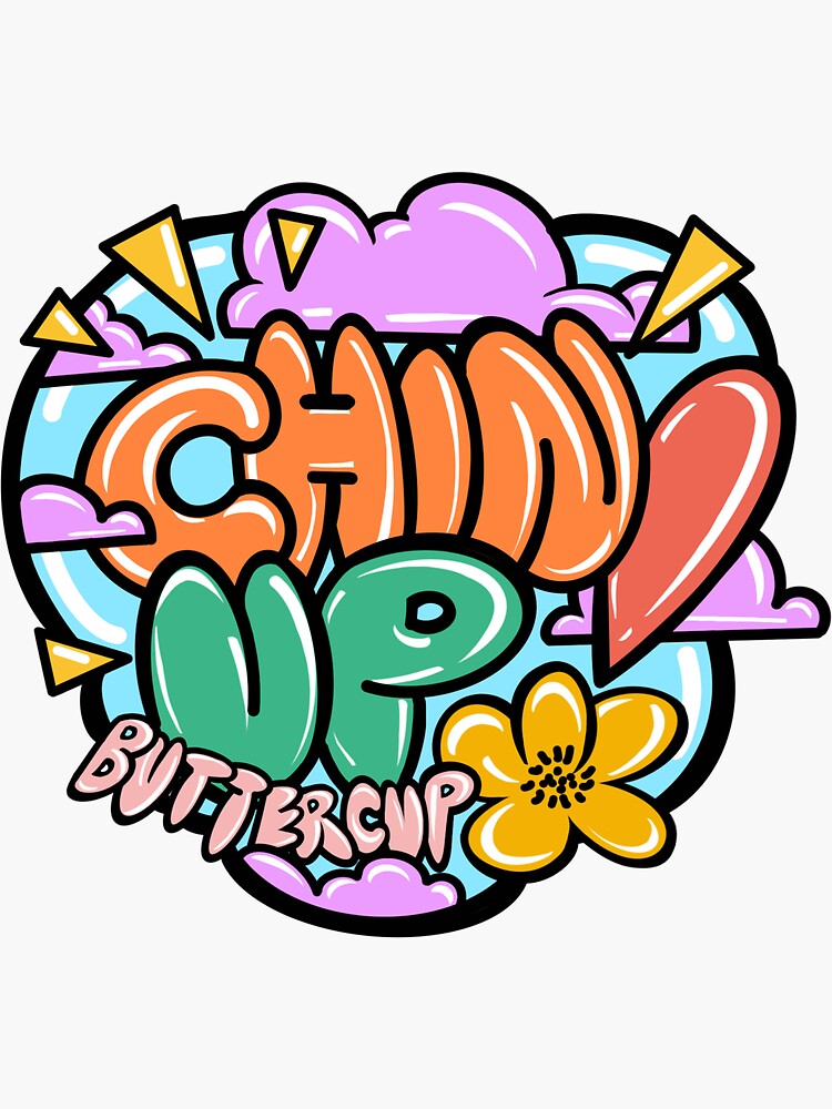 "Chin Up Buttercup!" Sticker for Sale by CleanDopamine Redbubble