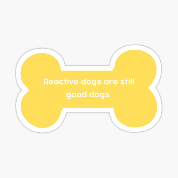 Item preview, Yellow reactive dogs are still good dogs designed and sold by Sabrina Richards.