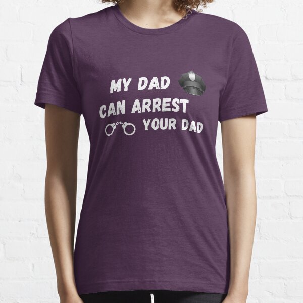 My Dad Is A Police Officer T-Shirts for Sale | Redbubble