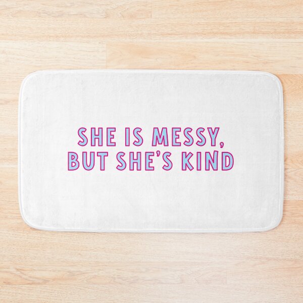 Item preview, She is messy but she’s kind broadway quote designed and sold by taylor-lang.