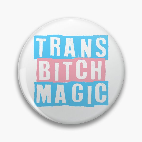 Item preview, Trans Bitch Magic designed and sold by Pridish.