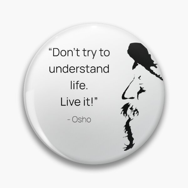 Item preview, Don't try to understand life. Live it!  Osho Quote – To Turn You Outside In! - text design designed and sold by RetComly.