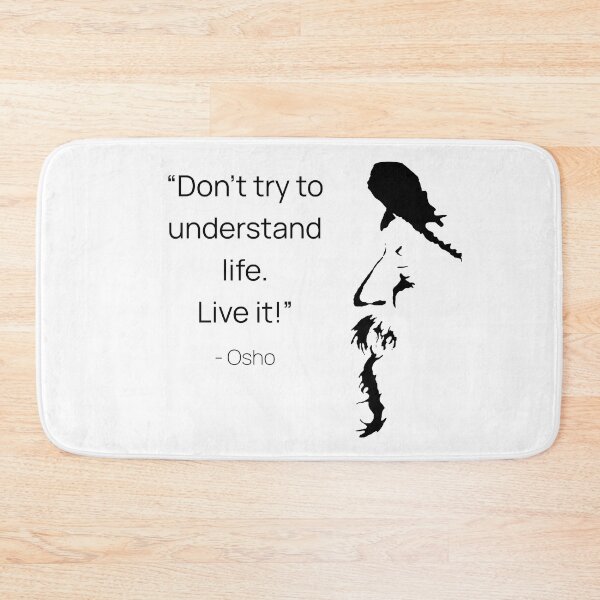 Item preview, Don't try to understand life. Live it!  Osho Quote – To Turn You Outside In! - text design designed and sold by RetComly.