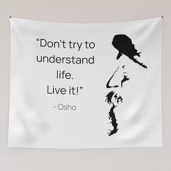Item preview, Don't try to understand life. Live it!  Osho Quote – To Turn You Outside In! - text design designed and sold by RetComly.