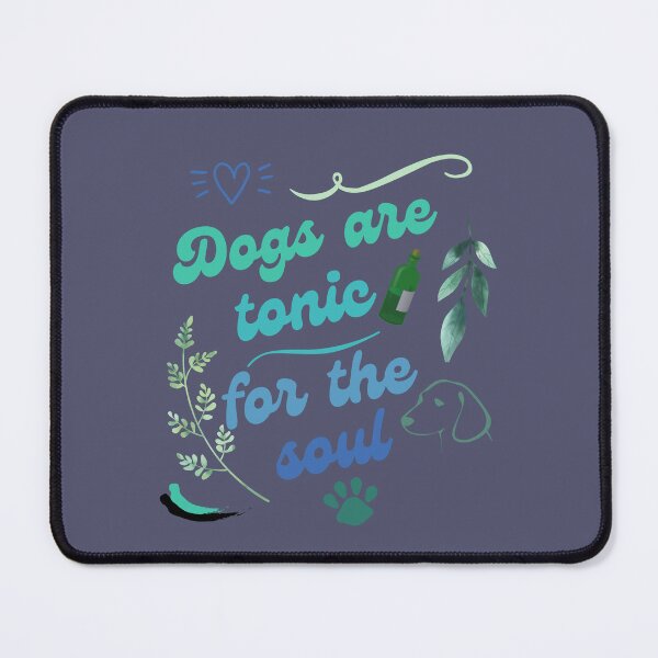 Item preview, Dogs Are Tonic For The Soul designed and sold by kookycomet.