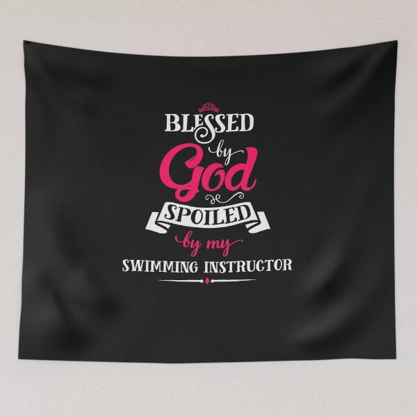 Item preview, Blessed By God Spoiled By My swimming instructor Cool Gift designed and sold by Just Be Different.