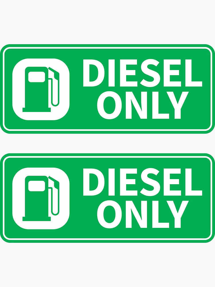Diesel Fuel Only  Sticker for Sale by StickDeco