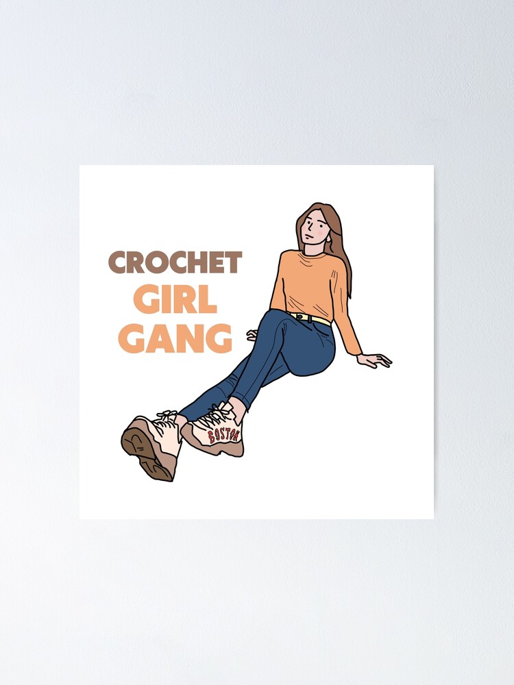 Crochet Girl Gang Crochet Lover Lifestyle Poster For Sale Crochet Girl Gang Crochet Lover Lifestyle Poster For Sale