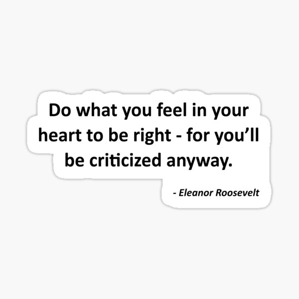 do-what-you-feel-in-your-heart-to-be-right-sticker-for-sale-by