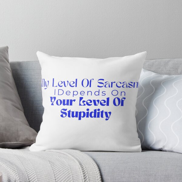 Item preview, My Level Of Sarcasm Depends On Your Level Of Stupidity/ Sarcastic /Funny Quotes /Country Music designed and sold by Alexa5454.