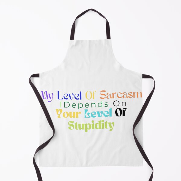 Item preview, My Level Of Sarcasm Depends On Your Level Of Stupidity/ Sarcastic /Funny Quotes /Country Music designed and sold by Alexa5454.