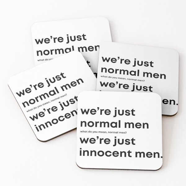 Item preview, We're just normal men. W're just innocent men. designed and sold by mmatt007.