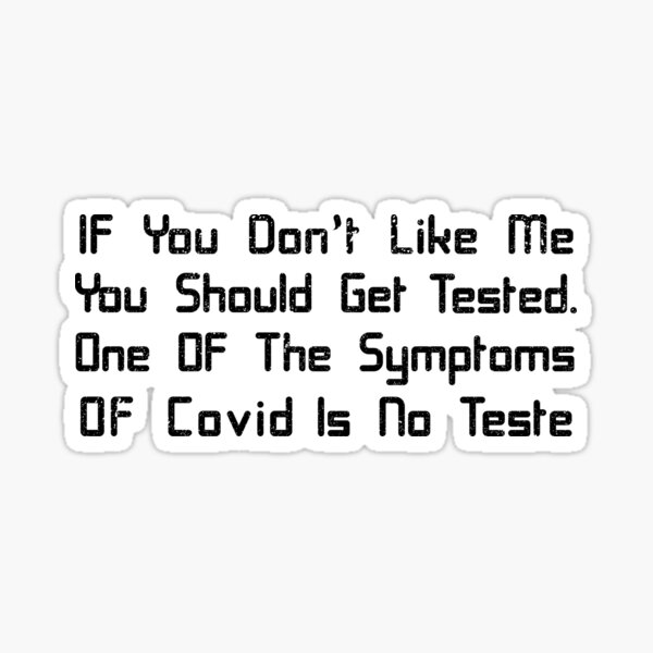 Item preview, If You Don't Like Me You Should Get Tested designed and sold by franktact.