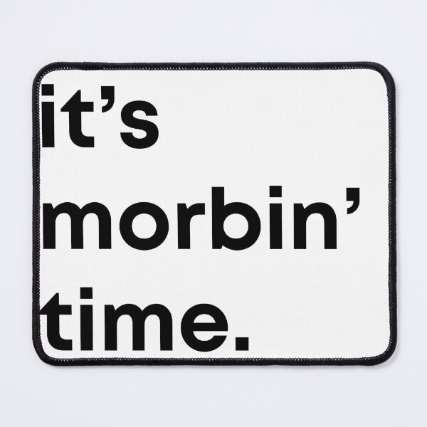 Item preview, it's morbin time designed and sold by mmatt007.