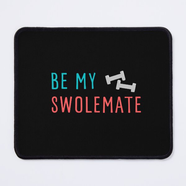 Item preview, BE MY SWOLEMATE FUNNY FITNESS QUOTE designed and sold by appareltolove.