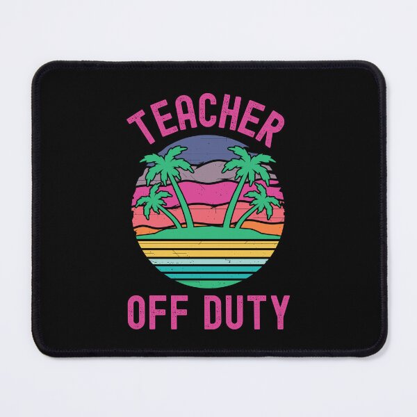 Item preview, Teacher Off Duty - Teacher Summer Vacation, Funny Teacher Retirement, Retired Teacher, Summer Vacation, Teaching designed and sold by jadedscientist.