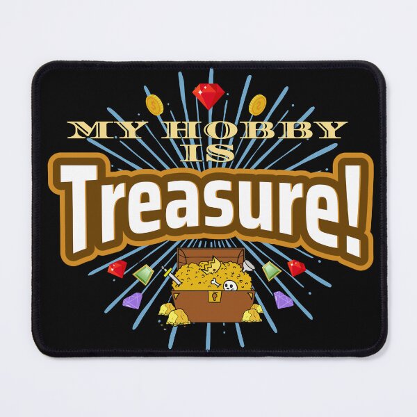 Item preview, My Hobby Is Treasure! designed and sold by TreasureTime.