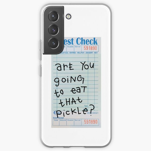 Are You Going To Eat That Pickle Guest Check Samsung Galaxy Soft Case