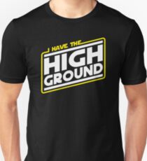 I Have the High Ground Unisex T-Shirt