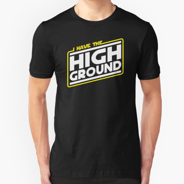 I Have the High Ground Slim Fit T-Shirt