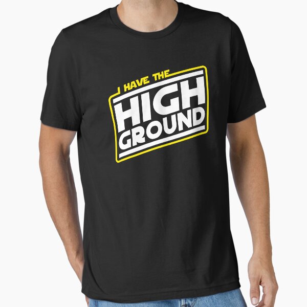 I Have the High Ground Essential T-Shirt